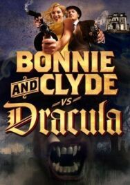 Бонни и Клайд против Дракулы постер к фильму смотреть онлайн на HD Rezka