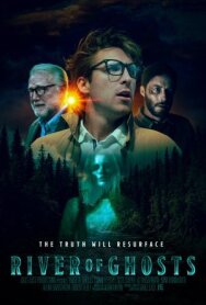 Река призраков постер к фильму смотреть онлайн на HD Rezka