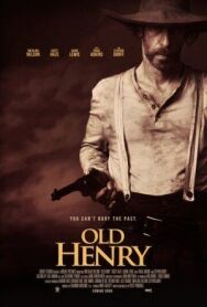 Старый Генри постер к фильму смотреть онлайн на HD Rezka