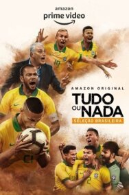 Всё или ничего: Сборная Бразилии постер к фильму смотреть онлайн на HD Rezka