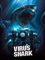Акулий вирус постер к фильму смотреть онлайн на HD Rezka