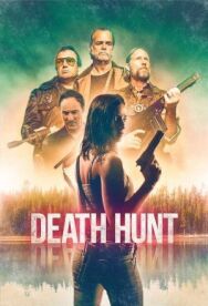 Смертельная охота постер к фильму смотреть онлайн на HD Rezka