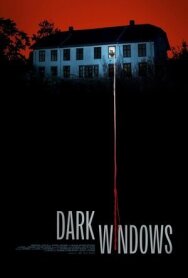 Тёмные окна постер к фильму смотреть онлайн на HD Rezka
