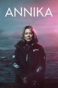 Анника постер к фильму смотреть онлайн на HD Rezka