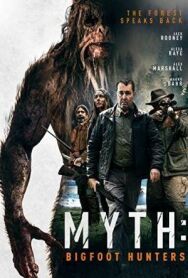 Миф: охотники на бигфута постер к фильму смотреть онлайн на HD Rezka