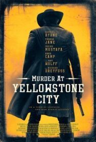Убийство в Йеллоустон-Сити постер к фильму смотреть онлайн на HD Rezka