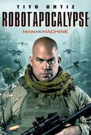 Робо-апокалипсис постер к фильму смотреть онлайн на HD Rezka