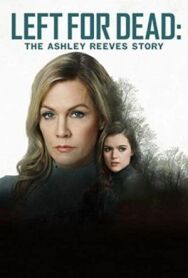 Брошена умирать: история Эшли Ривз постер к фильму смотреть онлайн на HD Rezka