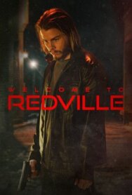 Добро пожаловать в Редвилл постер к фильму смотреть онлайн на HD Rezka