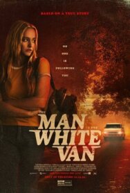 Человек в белом фургоне постер к фильму смотреть онлайн на HD Rezka