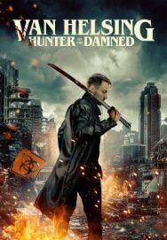 Гнев Ван Хельсинга постер к фильму смотреть онлайн на HD Rezka