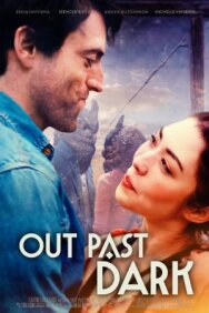 Out Past Dark постер к фильму смотреть онлайн на HD Rezka