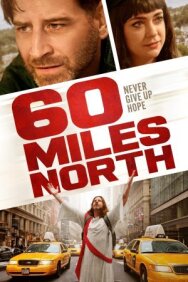 60 миль к северу постер к фильму смотреть онлайн на HD Rezka