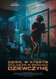 День, когда я нашёл девушку в мусорном баке постер к фильму смотреть онлайн на HD Rezka