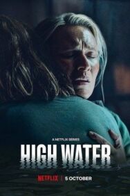 Высокая вода постер к фильму смотреть онлайн на HD Rezka