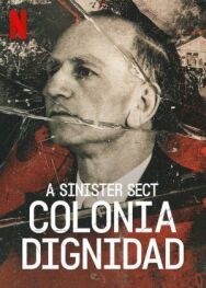 Colonia Dignidad: Una secta alemana en Chile постер к фильму смотреть онлайн на HD Rezka