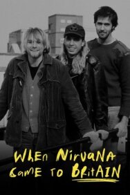 Когда Nirvana пришла в Британию постер к фильму смотреть онлайн на HD Rezka