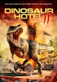Отель «Динозавр» 2 постер к фильму смотреть онлайн на HD Rezka