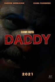 Местечко в мотеле Клоун 2. Папочка постер к фильму смотреть онлайн на HD Rezka