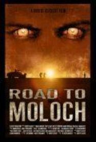 Дорога к Молоху постер к фильму смотреть онлайн на HD Rezka