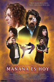 Mañana Es Hoy постер к фильму смотреть онлайн на HD Rezka