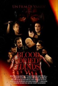 Руки в запекшейся крови постер к фильму смотреть онлайн на HD Rezka