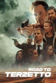 Дорога в Терзетто постер к фильму смотреть онлайн на HD Rezka