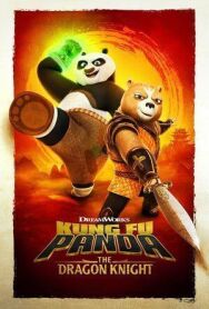 Кунг-фу Панда: Рыцарь дракона постер к фильму смотреть онлайн на HD Rezka
