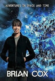 BBC: Приключeния Брайана Кокса в пространстве и времени постер к фильму смотреть онлайн на HD Rezka
