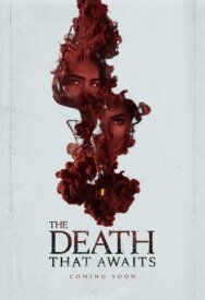 The Death That Awaits постер к фильму смотреть онлайн на HD Rezka