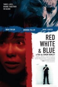 Красный Белый и Синий постер к фильму смотреть онлайн на HD Rezka