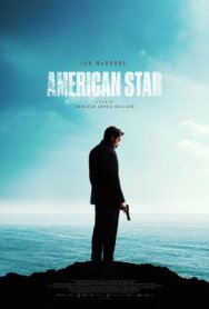 Американская звезда постер к фильму смотреть онлайн на HD Rezka