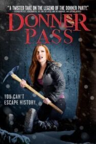 Ущелье Доннера постер к фильму смотреть онлайн на HD Rezka