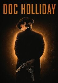 Док Холлидей постер к фильму смотреть онлайн на HD Rezka