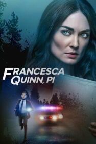 Частный детектив Франческа Куинн постер к фильму смотреть онлайн на HD Rezka