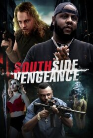 Southside Vengeance постер к фильму смотреть онлайн на HD Rezka