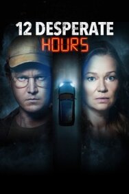 12 часов отчаяния постер к фильму смотреть онлайн на HD Rezka