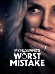 Роковая ошибка моего мужа постер к фильму смотреть онлайн на HD Rezka