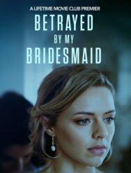 Коварная подружка невесты постер к фильму смотреть онлайн на HD Rezka