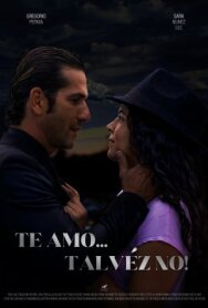 Te Amo, Talvez No! постер к фильму смотреть онлайн на HD Rezka