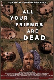 Все твои друзья мертвы постер к фильму смотреть онлайн на HD Rezka