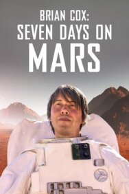Brian Cox: Seven Days on Mars постер к фильму смотреть онлайн на HD Rezka