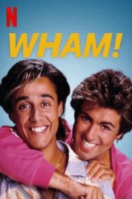 Wham! постер к фильму смотреть онлайн на HD Rezka