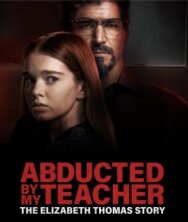 Похищена учителем: История Элизабет Томас постер к фильму смотреть онлайн на HD Rezka