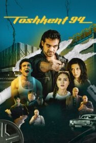 Ташкент 94 постер к фильму смотреть онлайн на HD Rezka