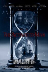 Активированный человек постер к фильму смотреть онлайн на HD Rezka