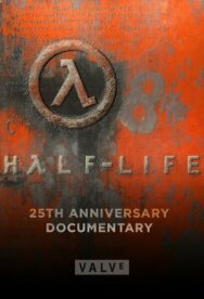 Half-Life: Документальный фильм к 25-летию постер к фильму смотреть онлайн на HD Rezka