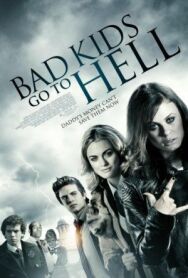 Плохие дети отправляются в ад постер к фильму смотреть онлайн на HD Rezka