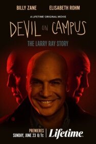 Дьявол на кампусе: История Ларри Рэя постер к фильму смотреть онлайн на HD Rezka
