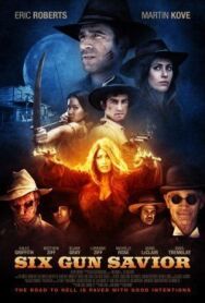 Шестизарядный спаситель постер к фильму смотреть онлайн на HD Rezka